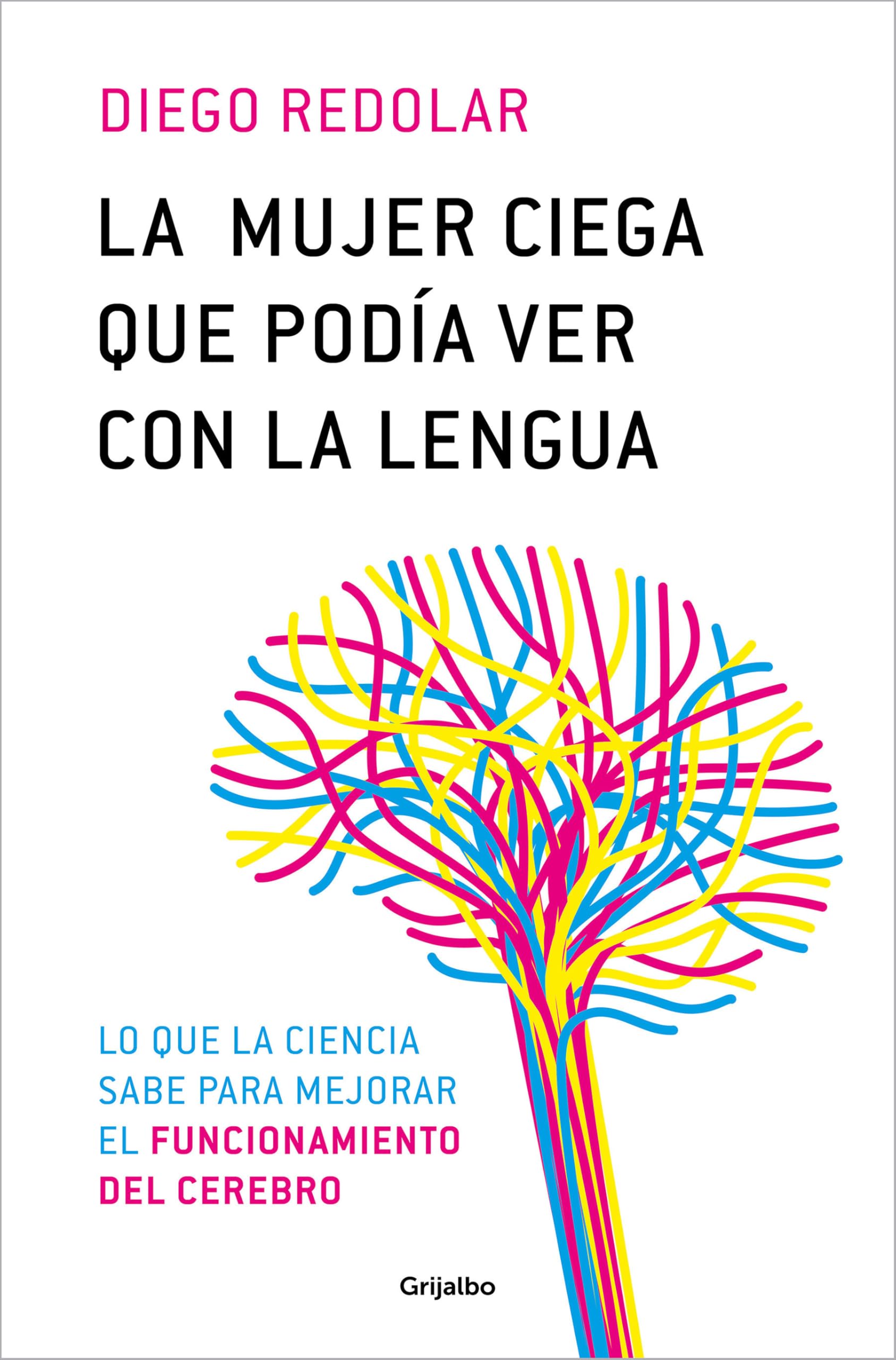 Llibre de Diego Redolar: 'La mujer ciega que podía ver con la lengua'